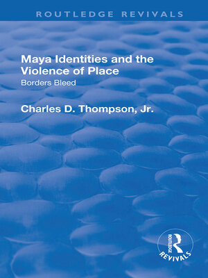 cover image of Maya Identities and the Violence of Place